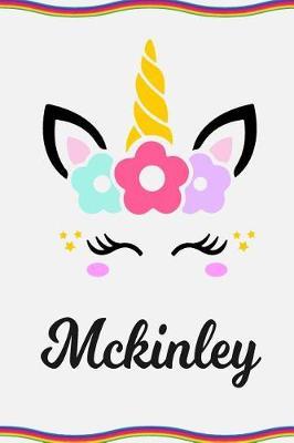 McKinley: Personal Notebook Personal Diary Unicorn Notebook Personalized Journal Customized Journal Unicorn Lover Personal Name Notebook