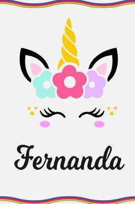 Fernanda: Personal Notebook Personal Diary Unicorn Notebook Personalized Journal Customized Journal Unicorn Lover Personal Name Notebook