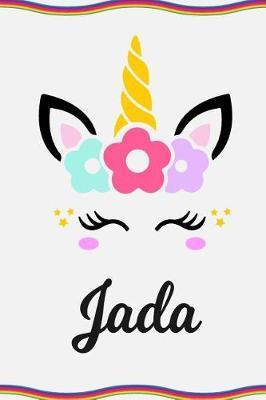 Jada: Personal Notebook Personal Diary Unicorn Notebook Personalized Journal Customized Journal Unicorn Lover Personal Name Notebook