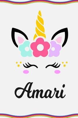 Amari: Personal Notebook Personal Diary Unicorn Notebook Personalized Journal Customized Journal Unicorn Lover Personal Name Notebook