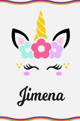 Jimena: Personal Notebook Personal Diary Unicorn Notebook Personalized Journal Customized Journal Unicorn Lover Personal Name Notebook