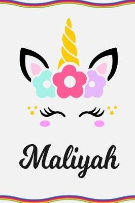 Maliyah: Personal Notebook Personal Diary Unicorn Notebook Personalized Journal Customized Journal Unicorn Lover Personal Name Notebook