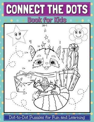 Connect the Dots Book for Kids: Dot-To-Dot Puzzles for Fun and Learning