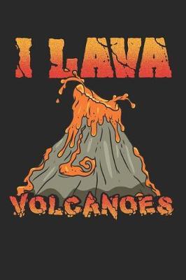 I Lava Volcanoes: Journal, College Ruled Lined Paper, 120 Pages, 6 X 9