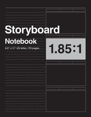 Storyboard Notebook 1.85: 1, 8.5x11 Us Letter, 170 Pages: For Directors, Animators & Creative Storytellers.