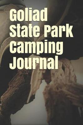 Goliad State Park Camping Journal: Blank Lined Journal for Texas Camping, Hiking, Fishing, Hunting, Kayaking, and All Other Outdoor Activities