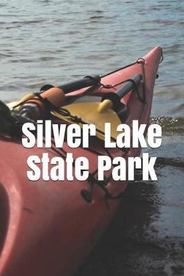 Silver Lake State Park: Blank Lined Journal for Vermont Camping, Hiking, Fishing, Hunting, Kayaking, and All Other Outdoor Activities