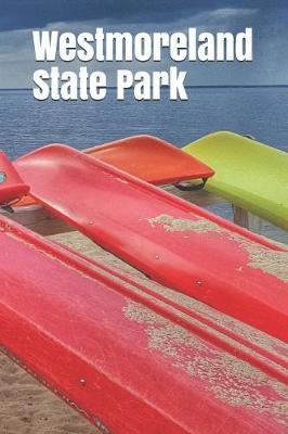 Westmoreland State Park: Blank Lined Journal for Virginia Camping, Hiking, Fishing, Hunting, Kayaking, and All Other Outdoor Activities
