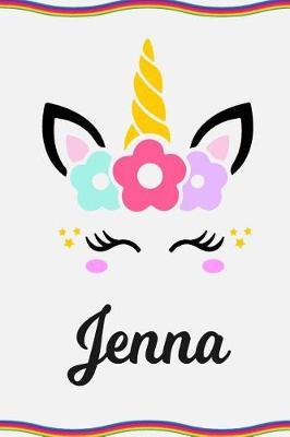 Jenna: Personal Notebook Personal Diary Unicorn Notebook Personalized Journal Customized Journal Unicorn Lover Gift Personal Name Notebook