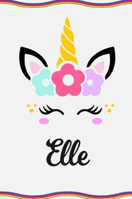 Elle: Personal Notebook Personal Diary Unicorn Notebook Personalized Journal Customized Journal Unicorn Lover Gift Personal Name Notebook