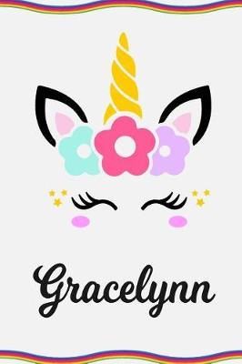 Gracelynn: Personal Notebook Personal Diary Unicorn Notebook Personalized Journal Customized Journal Unicorn Lover Gift Personal Name Notebook