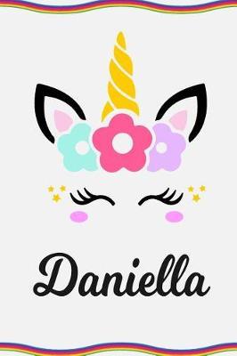 Daniella: Personal Notebook Personal Diary Unicorn Notebook Personalized Journal Customized Journal Unicorn Lover Gift Personal Name Notebook