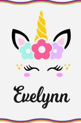 Evelynn: Personal Notebook Personal Diary Unicorn Notebook Personalized Journal Customized Journal Unicorn Lover Gift Personal Name Notebook