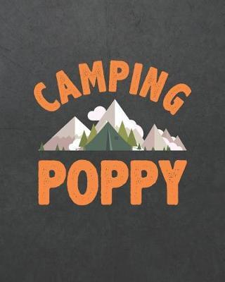 Camping Poppy: Camping Travel Journal for Campers to Write in with Pre-Formatted Pages to Record Camping Activity Information (Dad's Camping Journal Edition)