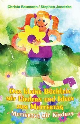 Das Kleine B chlein Mit Liedern Und Ideen Zum Muttertag: Muttertag Mit Kindern
