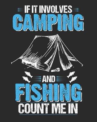 Family Camping Trip Journal: 150 Pages to Record Campsite Details & Memories - 8 X 10 Camping and Fishing Design Softback Cover