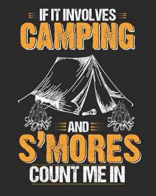 Family Camping Trip Journal: 150 Pages to Record Campsite Details & Memories - 8 X 10 Camping and Smores Design Softback Cover