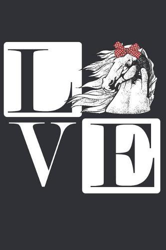 I Love My Horse: Notebook for Horse Lovers