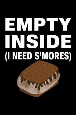 Empty Inside I Need s'Mores: Food Theme Lined Composition Notebook