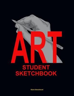 Art Student Sketchbook: Creative Drawings Ideas Book for Artists Blank 120 Pages 8.5x 11