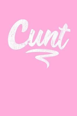 Cunt: Diary Planner Workbook