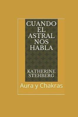 Cuando el Astral nos Habla: Aura y Chakras