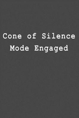 Cone of Silence Mode Engaged: Blank Lined Journal