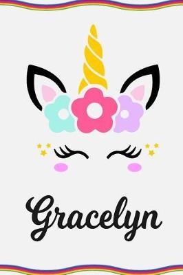 Gracelyn: Personal Notebook Personal Diary Unicorn Notebook Personalized Journal Customized Journal Unicorn Lover Gift Personal Name Notebook