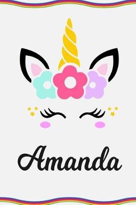 Amanda: Personal Notebook Personal Diary Unicorn Notebook Personalized Journal Customized Journal Unicorn Lover Gift Personal Name Notebook