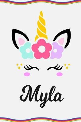 Myla: Personal Notebook Personal Diary Unicorn Notebook Personalized Journal Customized Journal Unicorn Lover Gift Personal Name Notebook