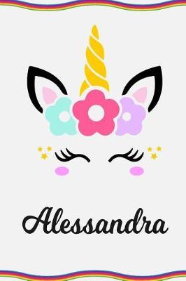 Alessandra: Personal Notebook Personal Diary Unicorn Notebook Personalized Journal Customized Journal Unicorn Lover Gift Personal Name Notebook