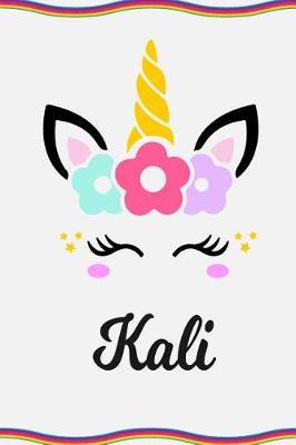 Kali: Personal Notebook Personal Diary Unicorn Notebook Personalized Journal Customized Journal Unicorn Lover Gift Personal Name Notebook