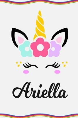 Ariella: Personal Notebook Personal Diary Unicorn Notebook Personalized Journal Customized Journal Unicorn Lover Gift Personal Name Notebook