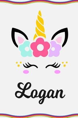 Logan: Personal Notebook Personal Diary Unicorn Notebook Personalized Journal Customized Journal Unicorn Lover Gift Personal Name Notebook