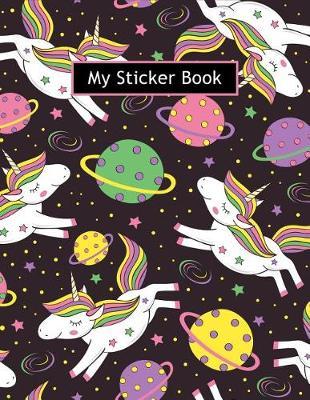 My Sticker Book: Cute Unicorn Kawaii Sticker Book for Girls, Space Galaxy Theme Jumbo Large Blank Sticker Book, Fun Activity Book for Kids