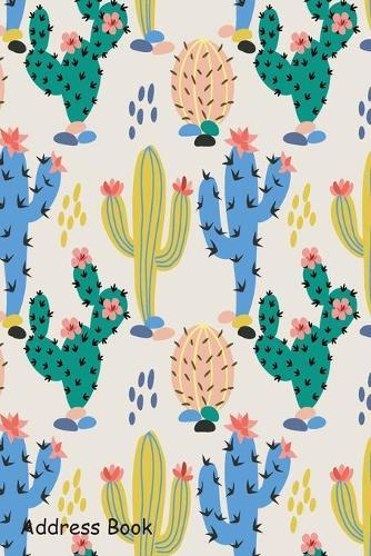 Address Book: For Contacts, Addresses, Phone, Email, Note, Emergency Contacts, Alphabetical Index With Hand drawn colorful cactus