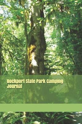 Rockport State Park Camping Journal: Blank Lined Journal for Washington Camping, Hiking, Fishing, Hunting, Kayaking, and All Other Outdoor Activities