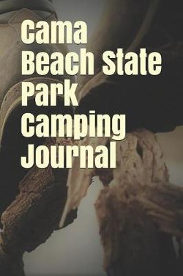 Cama Beach State Park Camping Journal: Blank Lined Journal for Washington Camping, Hiking, Fishing, Hunting, Kayaking, and All Other Outdoor Activities