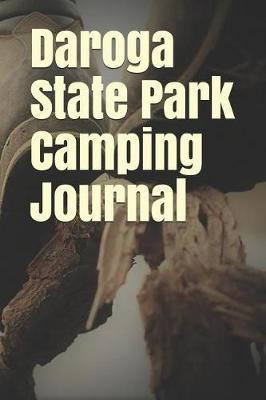Daroga State Park Camping Journal: Blank Lined Journal for Washington Camping, Hiking, Fishing, Hunting, Kayaking, and All Other Outdoor Activities