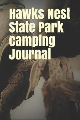 Hawks Nest State Park Camping Journal: Blank Lined Journal for Washington Camping, Hiking, Fishing, Hunting, Kayaking, and All Other Outdoor Activities