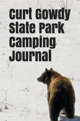 Curt Gowdy State Park Camping Journal: Blank Lined Journal for Wisconsin Camping, Hiking, Fishing, Hunting, Kayaking, and All Other Outdoor Activities