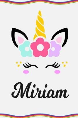 Miriam: Personal Notebook Personal Diary Unicorn Notebook Personalized Journal Customized Journal Unicorn Lover Gift Personal Name Notebook