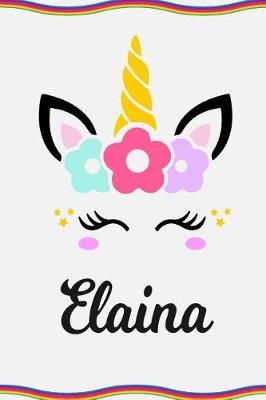 Elaina: Personal Notebook Personal Diary Unicorn Notebook Personalized Journal Customized Journal Unicorn Lover Gift Personal Name Notebook