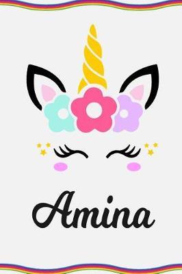 Amina: Personal Notebook Personal Diary Unicorn Notebook Personalized Journal Customized Journal Unicorn Lover Gift Personal Name Notebook