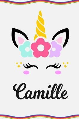 Camille: Personal Notebook Personal Diary Unicorn Notebook Personalized Journal Customized Journal Unicorn Lover Gift Personal Name Notebook