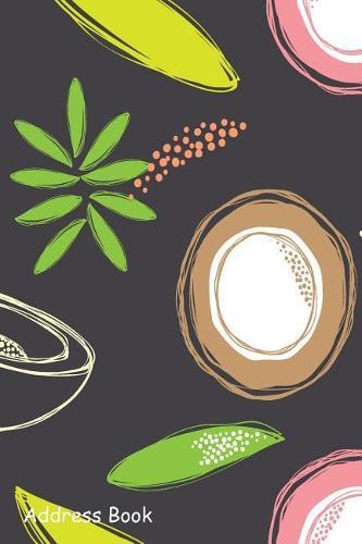 Address Book: For Contacts, Addresses, Phone, Email, Note, Emergency Contacts, Alphabetical Index with Coconut Art Abstract Drawing