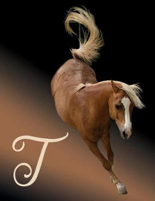 Horse Initial 't' Monogram Notebook: Custom Blank Lined Journal Personalized for Names Starting with Initial Letter T (Jotter, Notepad, Composition Book)