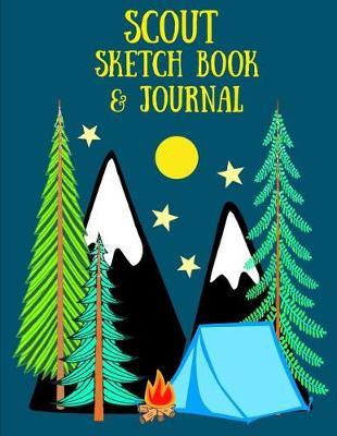 Scout Sketch Book & Journal: Sketch & Note Book to Record All Your Activities and Adventures