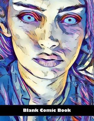 Blank Comic Book: Create Your Own Dark Fantasy Comics and Manga Anime Characters in This Large Idea and Design Sketchbook for Adults and Kids