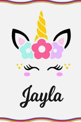 Jayla: Personal Notebook Personal Diary Unicorn Notebook Personalized Journal Customized Journal Unicorn Lover Gift Personal Name Notebook